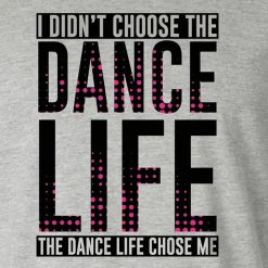I Didn't Choose The Dance Life... Tee