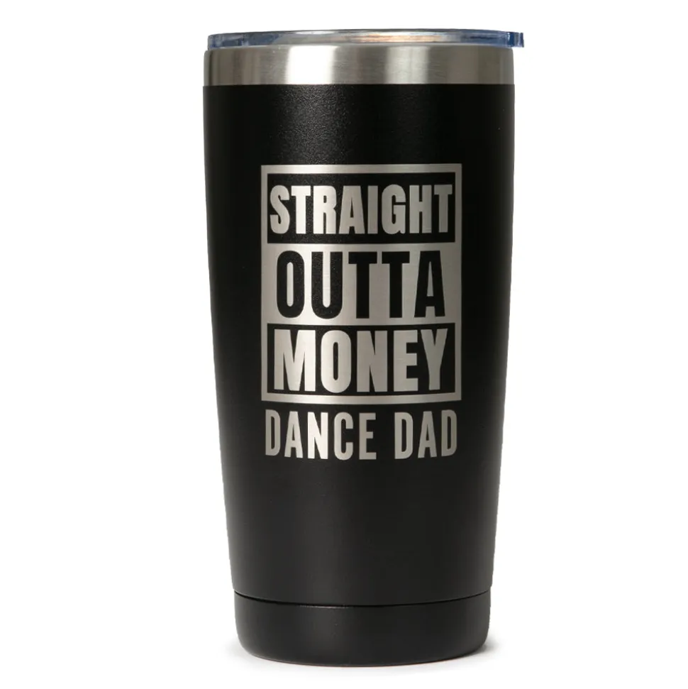 Straight Outta Money Dance Dad Tumbler