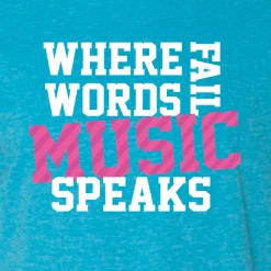 Where Words Fail Music Speaks Tee